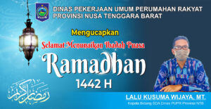 Kabid Sumberdaya Air PUPR Provinsi NTB mengucapkan selamat menunaikan ibadah puasa Ramadan 1442 H