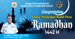 Dinas Perhubungan Kabupaten Sumbawa Barat Mengucapkan Selamat Menunaikan Ibadah Puasa Ramadhan 1442 H