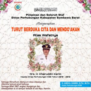 Pimpinan dan Seluruh Staf Dinas Perhubungan KSB Mengucapkan Turut Berduka Cita Atas Wafatnya Drs. H. Khairuddin Karim