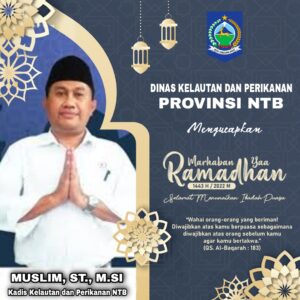 Kepala Dinas Kelautan dan Perikanan Provinsi NTB Mengucapkan Selamat Menunaikan Ibadah Puasa 1443 H