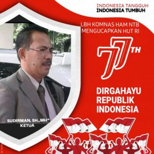 Ketua LBH Komnas HAM NTB Mengucapkan Selamat HUT ke-77 RI