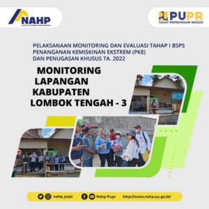 Monitoring dan Evaluasi BSPS Tahap I di Lombok Tengah Telah Dimulai Agustus 2022