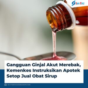 Stop Konsumsi Obat Sirup Untuk Anak, Gangguan Ginjal Akut Merebak