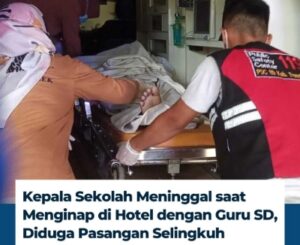 Kepala Sekolah Meninggal Saat Menginap di Hotel Dengan Guru SD, Diduga Pasangan Selingkuh