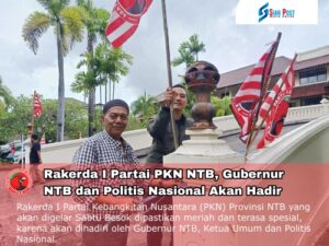Rakerda I Partai PKN NTB Dipastikan Meriah, Gubernur NTB, Ketua Umum dan Politis Nasional Akan Hadir