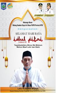Kepala Bidang Sumber Daya Air Dinas PUPR Provinsi NTB Mengucapkan Selamat Hari Raya Idul Fitri 1444 Hijriah 