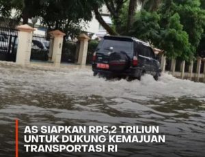AS Siapkan Rp5,2 Triliun Untuk Dukung Transportasi Perbaiki Jalan Rusak di Indonesia