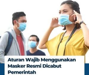 Aturan Wajib Menggunakan Masker Resmi Dicabut Pemerintah