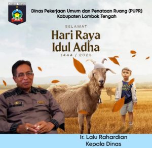 Kepala Dinas PUPR Lombok Tengah Mengucapkan Selamat Hari Raya Idul Adha 1444 Hijriah