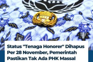 2,3 Juta “Tenaga Honorer” Akan Dihapus Per 28 November, Pemerintah Rumuskan Opsi Agar Tidak PHK Massal