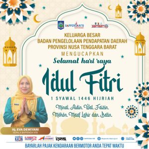 Keluarga Besar Bapenda Provinsi NTB Mengucapkan Selamat Hari Raya Idulfitri 1446 Hijriah 