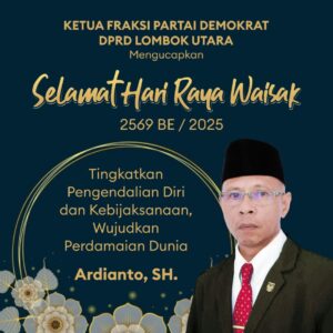 Ketua Fraksi Partai Demokrat DPRD Lombok Utara Mengucapkan Selamat Hari Raya Waisak 2569 BE/2025
