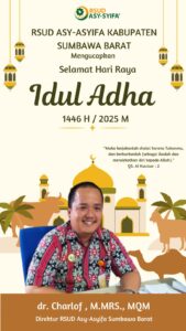 Dirut RSUD Asy-Syifa Sumbawa Barat Mengucapkan Selamat Hari Raya IdulAdha 1446 H