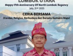 Kepala Badan Keuangan dan Aset Daerah Mengucapkan Happy 17th Anniversary Lombok Utara “Ceria Bersama”