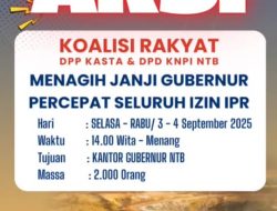 KASTA NTB Akan Gelar Demo Besar Ultimatum Gubernur: Janji Hanya Asal Bunyi, Rakyat Tuntut Izin Pertambangan IPR Segera!