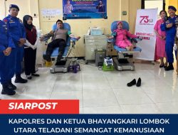 Kapolres dan Ketua Bhayangkari Lombok Utara Teladani Semangat Kemanusiaan Lewat Donor Darah di HUT Polairud ke-75