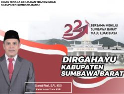 Kepala Dinas Nakertrans Mengucapkan Selamat Hari Ulang Tahun ke-22 Kabupaten Sumbawa Barat