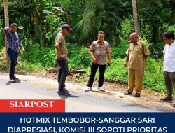 Hotmix Jalan Tembobor–Sanggar Sari Diapresiasi, Komisi III Soroti Prioritas Wisata dan PAD Sigar Penjalin