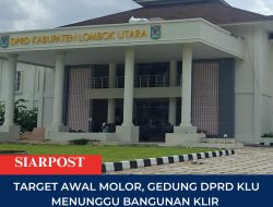 ‎Target Awal Molor, Gedung DPRD KLU Menunggu Bangunan Klir Baru Ditempati