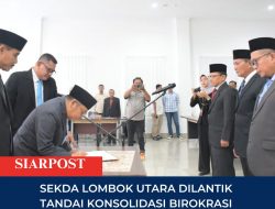 ‎Sekda Lombok Utara Dilantik Tandai Konsolidasi Birokrasi Pemkab Lombok Utara