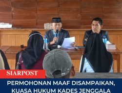 ‎Permohonan Maaf Disampaikan, Kuasa Hukum Kades Jenggala Sebut Dugaan Penjebakan