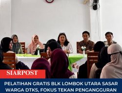 Pelatihan Gratis BLK Lombok Utara Sasar Warga DTKS, Fokus Tekan Pengangguran dan Perkuat Keterampilan