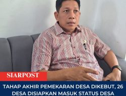 Tahap Akhir Pemekaran Desa Dikebut, 26 Desa Disiapkan Masuk Status Desa Persiapan Tahun Ini