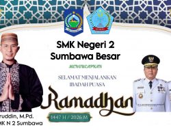 Kepala Sekolah SMK Negeri 2 Sumbawa Besar Beserta Jajaran Mengucapkan Selamat Menunaikan Ibadah Puasa Ramadhan 1447 H/2026 M