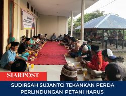 Sudirsah Sujanto Tekankan Perda Perlindungan Petani Harus Berdampak Nyata
