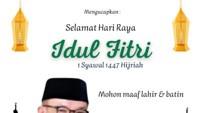 Anggota DPRD Provinsi NTB, Akhdiyansah Mengucapkan Selamat Hari Raya Idulfitri 1447 Hijriah
