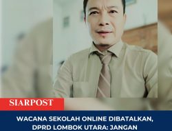 Wacana Sekolah Online Dibatalkan, DPRD Lombok Utara: Jangan Ulangi Kegagalan Lama