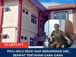 PICU–NICU RSUD Siap Beroperasi Mei, Sempat Tertahan Gara-Gara Akses Terputus