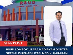 RSUD Lombok Utara Hadirkan dokter spesialis Rehabilitasi Medik, Harapan Baru bagi Pasien Stroke dan Nyeri Kronis
