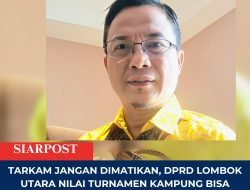 Tarkam Jangan Dimatikan, DPRD Lombok Utara Nilai Turnamen Kampung Bisa Gerakkan Ekonomi Warga