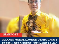 Belanja Modal Lombok Utara Baru 3 Persen, DPRD Soroti “Penyakit Lama” Proyek Daerah