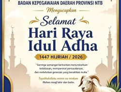 Keluarga Besar Badan Kepegawaian Daerah Provinsi NTB Mengucapkan Selamat Hari Raya Idul Adha 1447 Hijriah