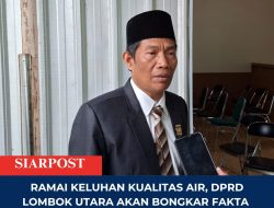 Ramai Keluhan Kualitas Air, DPRD Lombok Utara Akan Bongkar Fakta di Balik Isu E. Coli