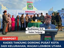 Kades Tanjung Dorong Pusat Kota Jadi Kelurahan, Wajah Lombok Utara Dinilai Perlu Ditata