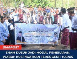 Enam Dusun Jadi Modal Pemekaran, Wabup Kus Ingatkan Teres Genit Harus Siap Jadi Desa Definitif